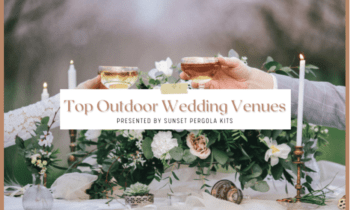 A ‘Top 102 Outdoor Wedding Venues’ List Has Been Published By Sunset Pergola Kits