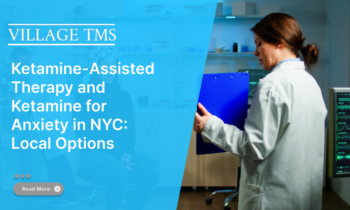 Ketamine-Assisted Therapy and Ketamine for Anxiety in NYC: Local Options