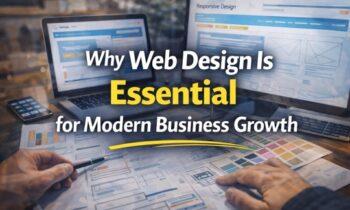 Why Web Design Is Essential for Modern Business Growth