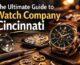 The Ultimate Guide to Watch company cincinnati