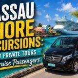 Nassau Shore Excursions: Best Private Tours for Cruise Passengers