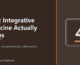 What Integrative Medicine Actually Means