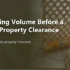 Estimating Volume Before a Whole-Property Clearance